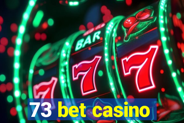 73 bet casino